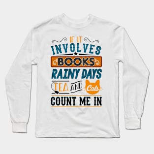 Books, Rainy days, Tea and Cats Long Sleeve T-Shirt